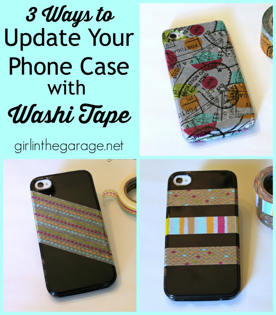 3 Ways to Update Your Phone Case with Washi Tape - easily and temporarily!  Girl in the Garage for Live Creatively Inspired